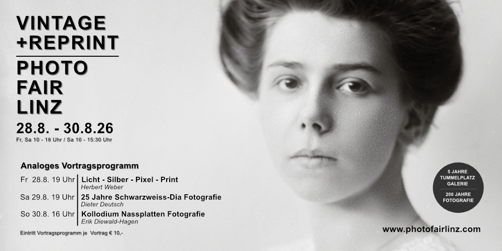 VINTAGE + REPRINT Photo Fair Öinz - 28.8. 30.8.2026 + Rahmenprogramm - Licht - Silber - Pixel - Print - 25 Jahre Schwarzweiss Dia-Fotografie - Kollodium Nassplatten Fotografie